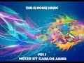 Carlos aries presents  this is house music vol1