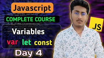 Variables ( var let const ) in JavaScript | JavaScript Tutorial In Hindi #4