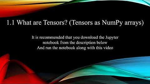 1.1 What are Tensors? (Tensors as NumPy arrays)