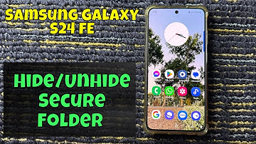 How To Hide/Unhide Secure Folder On Samsung Galaxy S24 FE