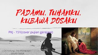 Vignette de la vidéo "PKJ 151 | KK 81 | PADAMU TUHANKU, KUBAWA DOSAKU | unofficial cove | Awandini & Ibu Juwita Hutabarat"