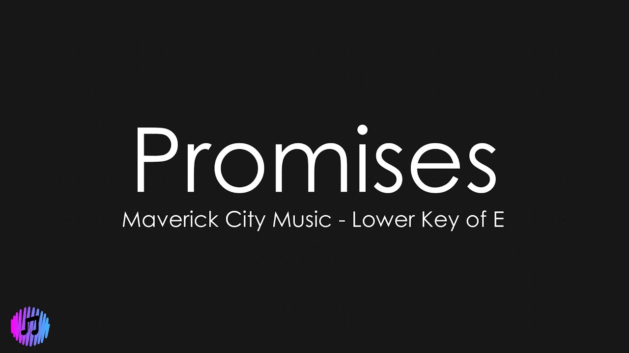 Promises - Maverick City | Piano Karaoke [Lower Key of E]