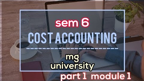 Cost accounting || sem 6 || bcom || part 1 || module 1 || job costing || mg university