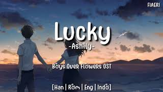 [IndoSub] Ashily (애슐리) - Lucky [Boys Over Flowers OST (꽃보다 남자 OST)]