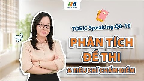 TOEIC Speaking Q8-10: Response To Questions Using Information Provided - Cấu trúc đề & Tiêu chí chấm