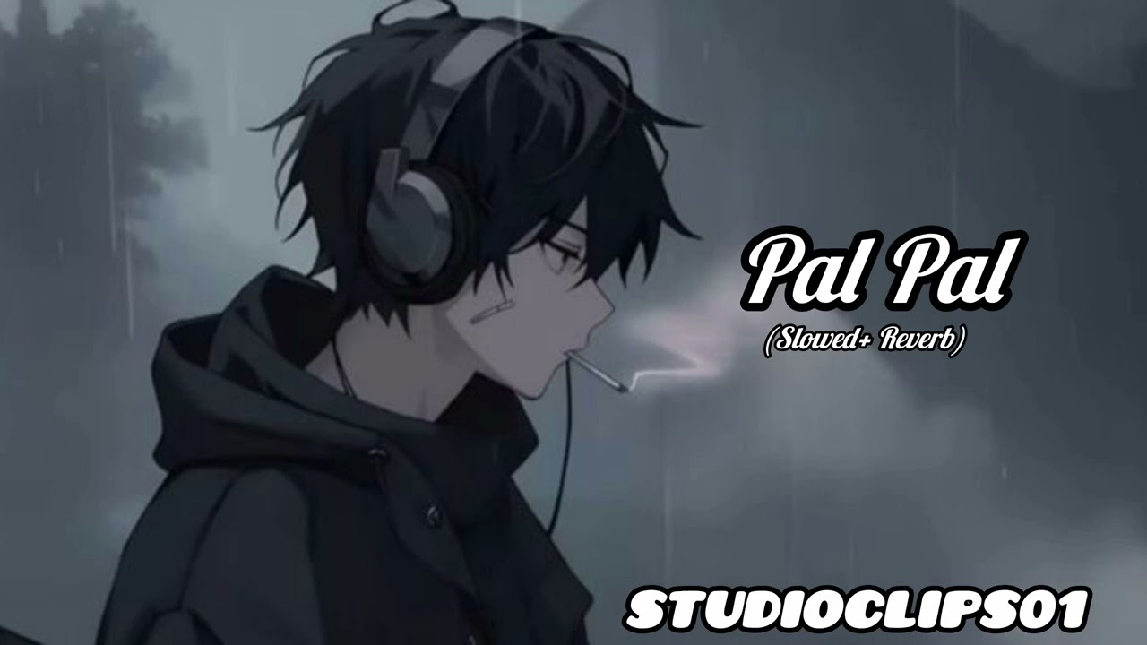 PAL PAL [SLOW AND REWORK ] LYRICS VIDEO MUSIC🎶