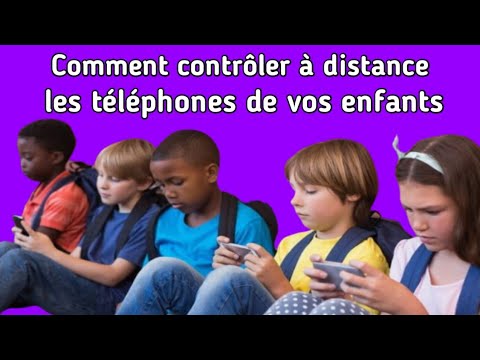 Comment contrôler à distance les téléphones de vos enfants