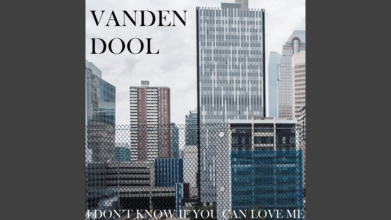 Vanden Dool - Somebody That Someone Can Love