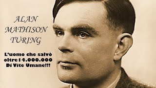 ALAN  MATHISON  TURING    L’uomo che salvò oltre 14.000.000 Di Vite Umane!!!