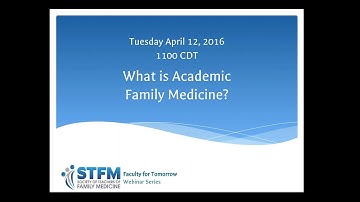 What Is Academic Family Medicine, Faculty for Tomorrow Webinar 1