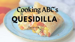 Cooking ABC's with Sheetal Agrawal | Ep-17| Letter Q- Quesidilla
