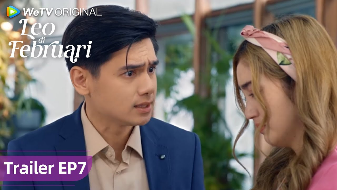 TRAILER EP07 | Leo di Februari | WeTV Original l Feby Gak Jadi Nikah