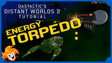 Distant Worlds 2 Tutorial 17 ~ Torpedo Weapons