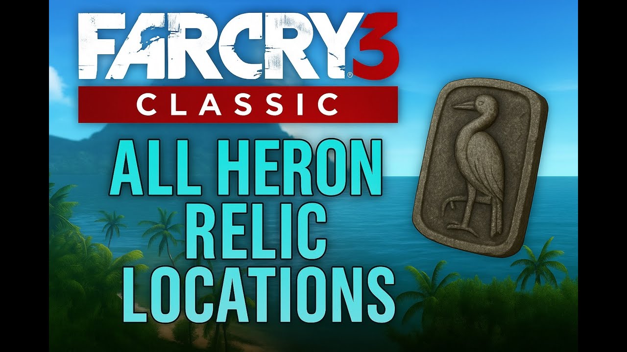 Far Cry 3 Classic Edition – All Heron Relic Locations | 100% Collectibles Guide