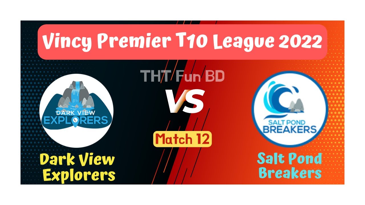 Salt Pond Breakers Vs Dark View Explorers, Vincy Premier T10 League 2022, Live Score Streaming