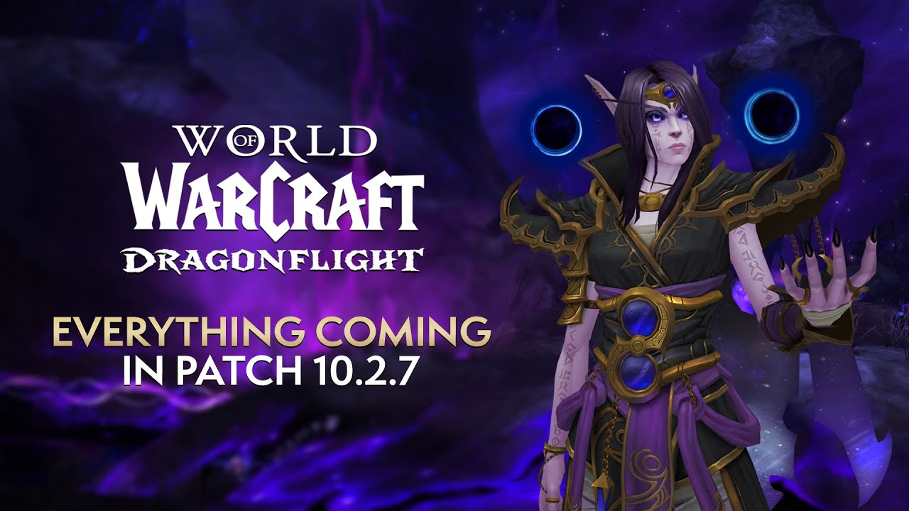 EVERYTHING Coming in Patch 10.2.7 "Dark Heart" | Dragonflight