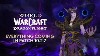 EVERYTHING Coming in Patch 10.2.7 "Dark Heart" | Dragonflight