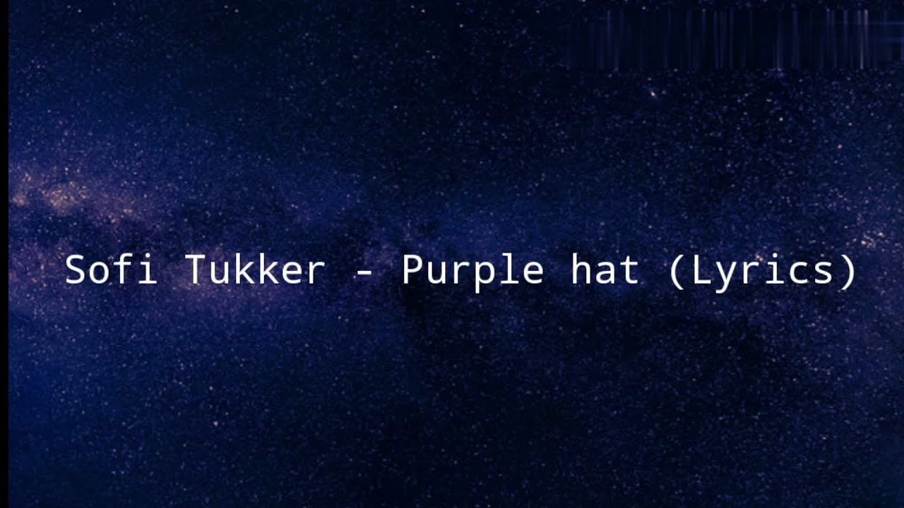 Sofi Tukker - Purple hat (Lyrics) - YouTube