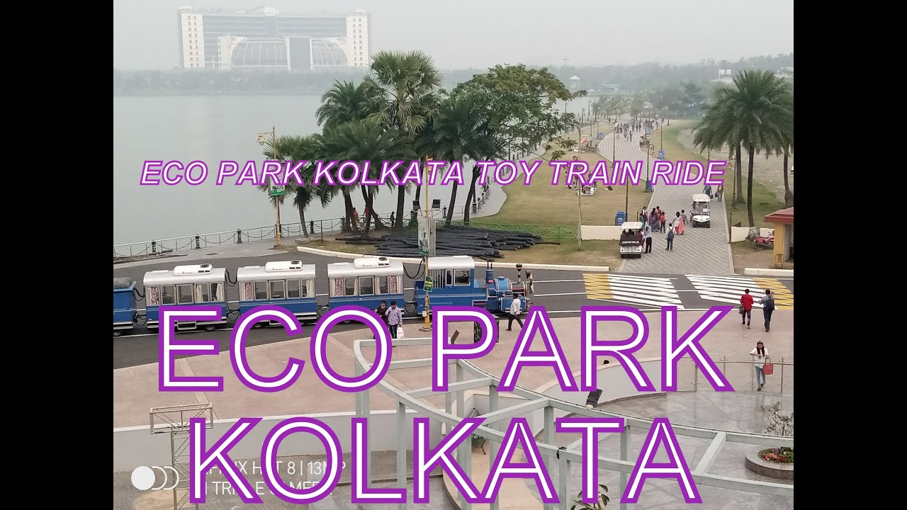 ECO PARK KOLKATA TOY TRAIN RIDE FULL VIDEO 2020 YouTube