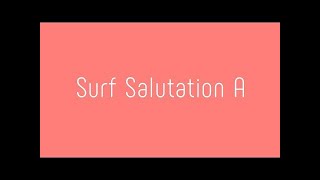 Surfasana Series: SURF SALUTATION A