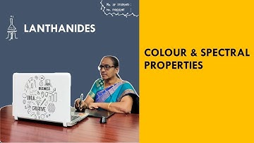 Lanthanides 5 - Colour and Spectral Properties