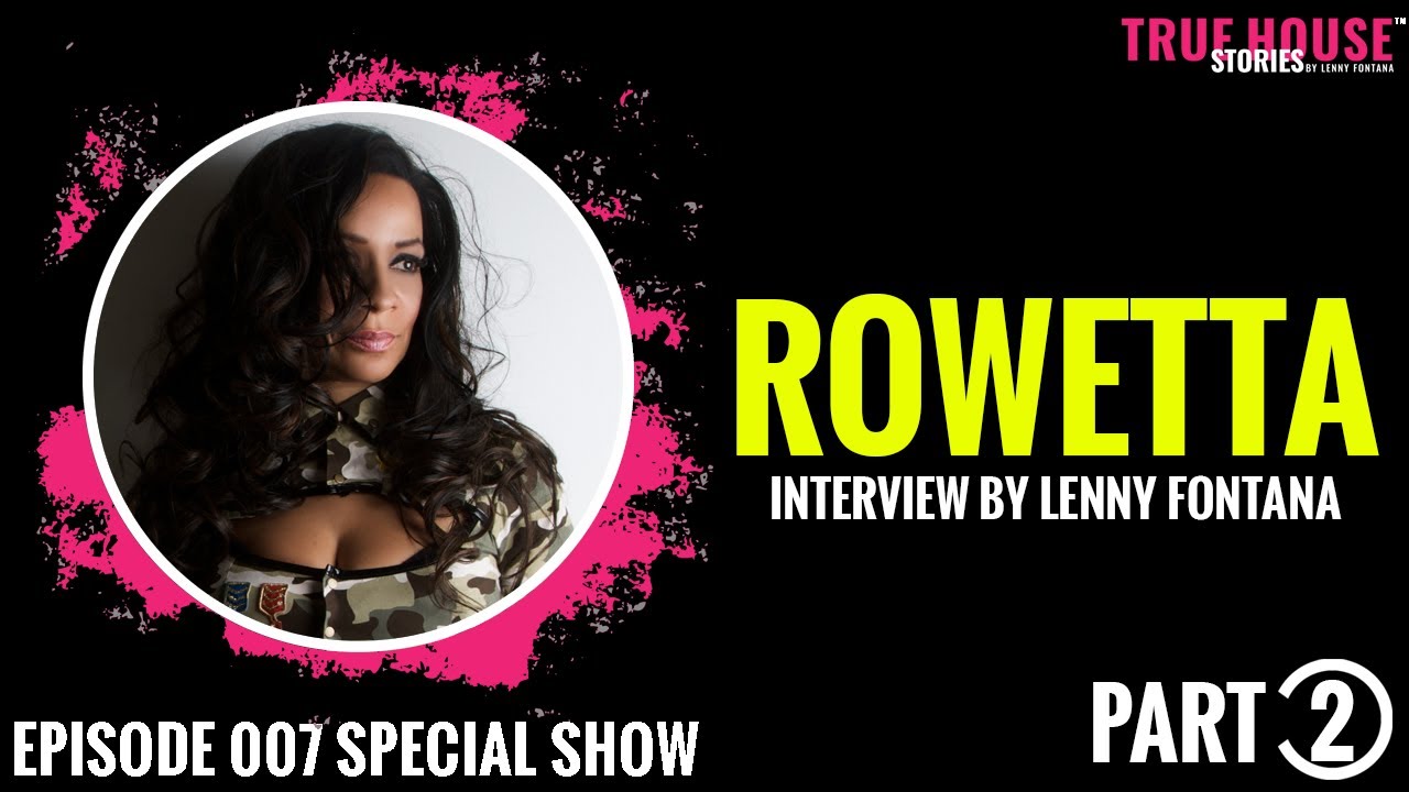 ⁣Rowetta interviewed by Lenny Fontana for True House Stories™ Special Show 2021 # 007 (Part 2)