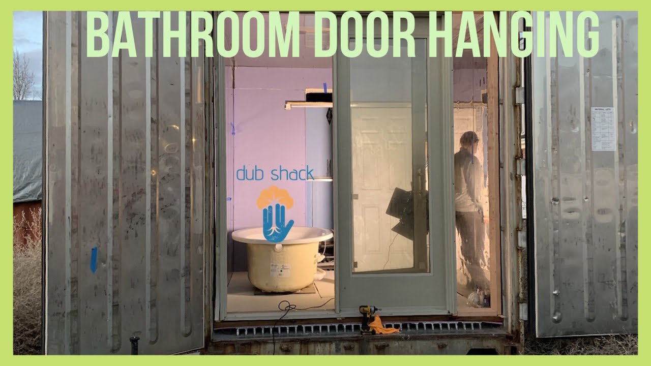 Shipping container house Bathroom door install coming soon YouTube