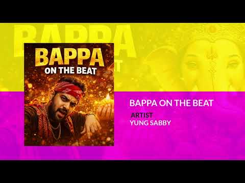 Bappa On The Beat : Yung Sabby
