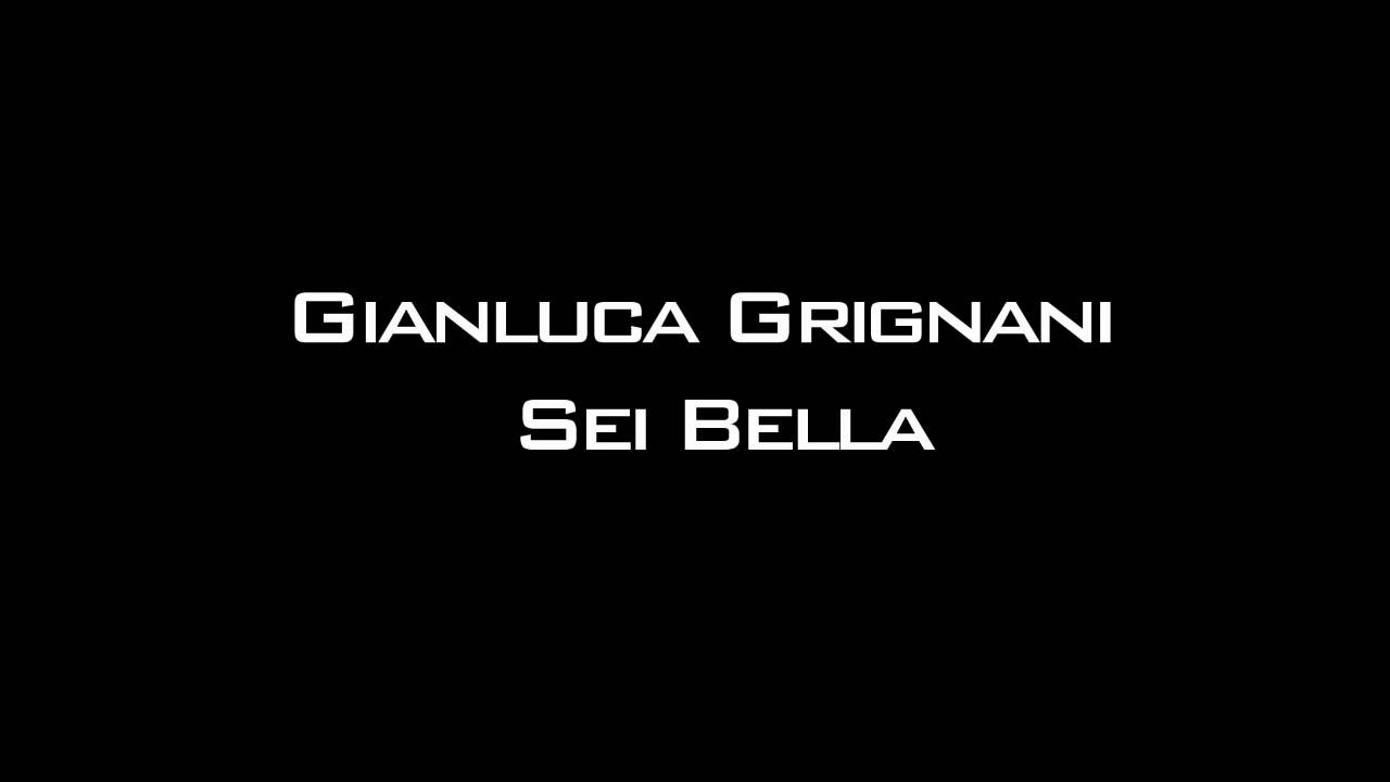 Gianluca Grignani - Sei Bella