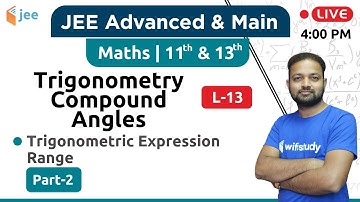 Trigonometric Expression Range - Trigono Compound Angles (L-13) | Maths by Vishnu Sir | JEE Advanced