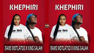 Khephiri Rams Motlatso U0026 King Salah