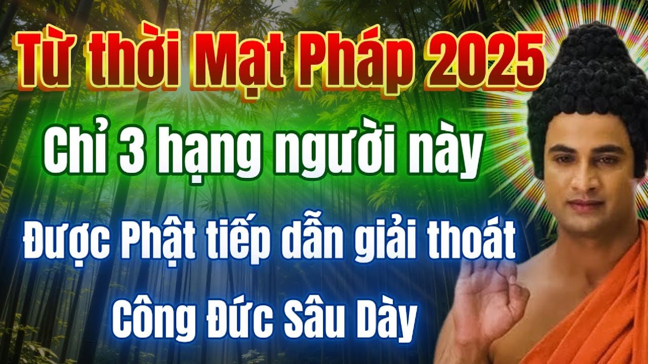 Bạn có nằm trong 3 hạng người được Phật tiếp độ trong thời Mạt Pháp này không ?