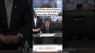 Nick Shirley alleges: Nick Shirley Warns Congress about California fraud