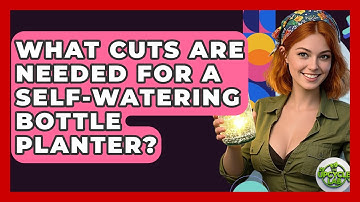 What Cuts Are Needed For A Self-watering Bottle Planter? - The Upcycle Lab