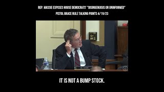 Rep. Massie Exposes House Democrats Disingenuous or Uninformed Pistol Brace Rule Talking Points