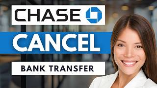 How To Cancel A Bank Transfer On Chase ❌ | Easy Guide (2026)