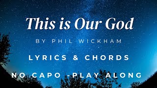 This is Our God By Phil Wickham - and Chords