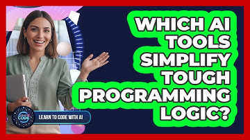 Which AI Tools Simplify Tough Programming Logic?