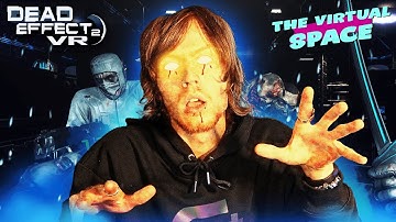 Dead Effect 2 VR Made Us 💩 Ourselves! - The Virtual Space