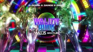 D Bomb & Dance 2 Disco - Walimy Rudą (WALUŚ Bootleg)