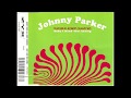 Johnny parker feat robert crawford  baby i need your loving rap mix