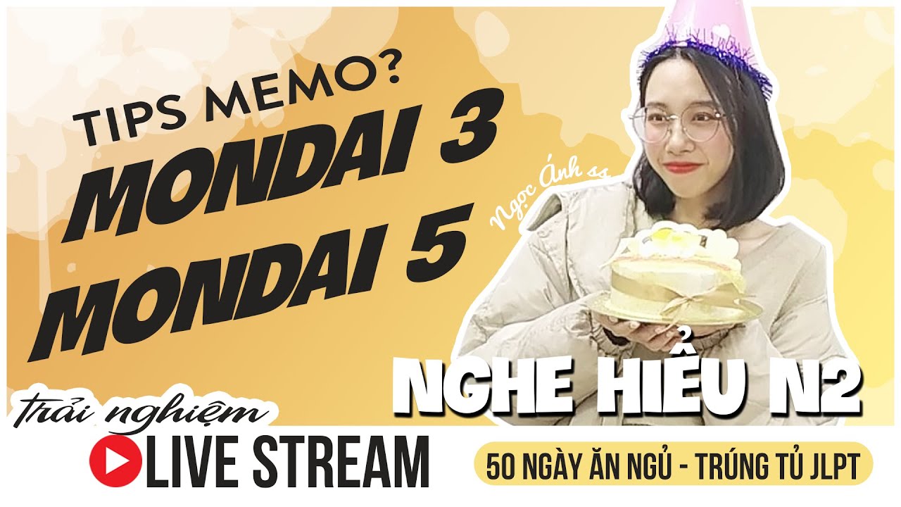 TIPS MEMO MONDAI 3 VÀ MONDAI 5 TRONG NGHE HIỂU N2