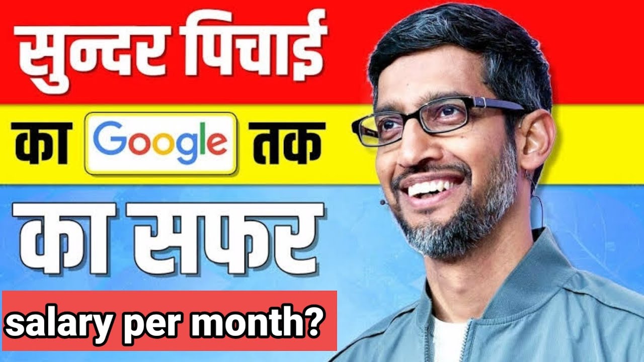 google ceo sundar pichai salary per month sundar pichai salary in