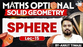 Sphere Lec -15 | UPSC Maths Optional | Ankit Tiwari | StudyIQ IAS
