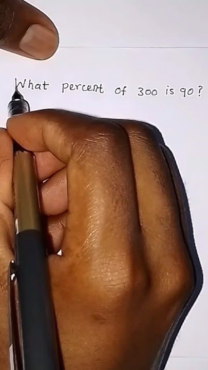 what-percent-of-300-is-90-shorts-youtube