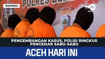 Pengembangan Kasus, Polisi Ringkus Pengedar Sabu-Sabu | Berita Aceh Hari Ini