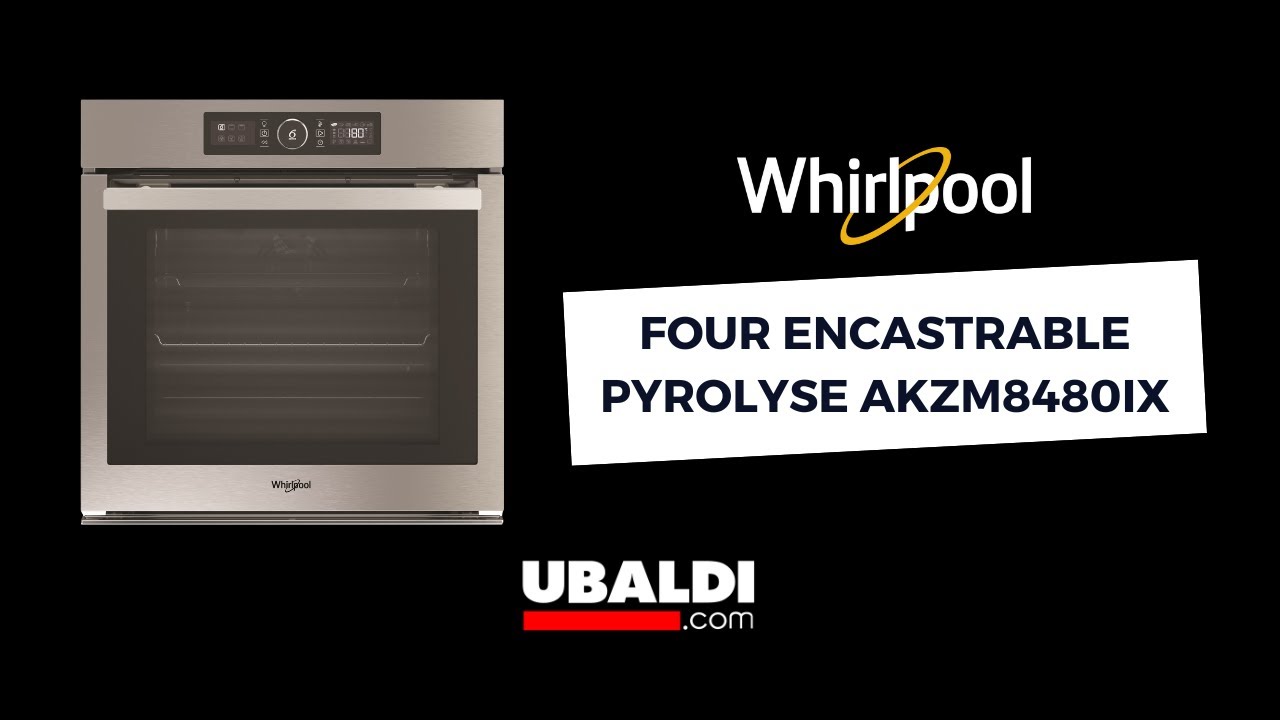 Découvrez le four encastrable pyrolyse AKZM8480IX de Whirlpool - YouTube