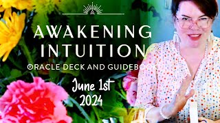 Awakening Intuition ~ Oracle Cards for June 1st, 2024