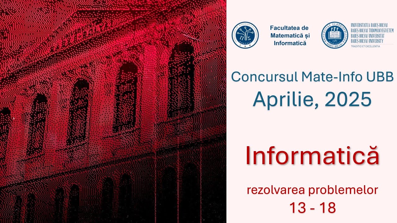 Rezolvări probleme concurs Mate-Info UBB 2025 - Informatica (13-18)