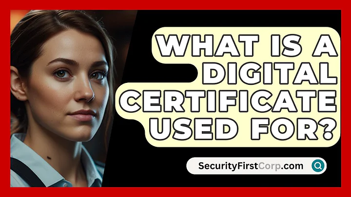 What Is A Digital Certificate Used For? - SecurityFirstCorp.com